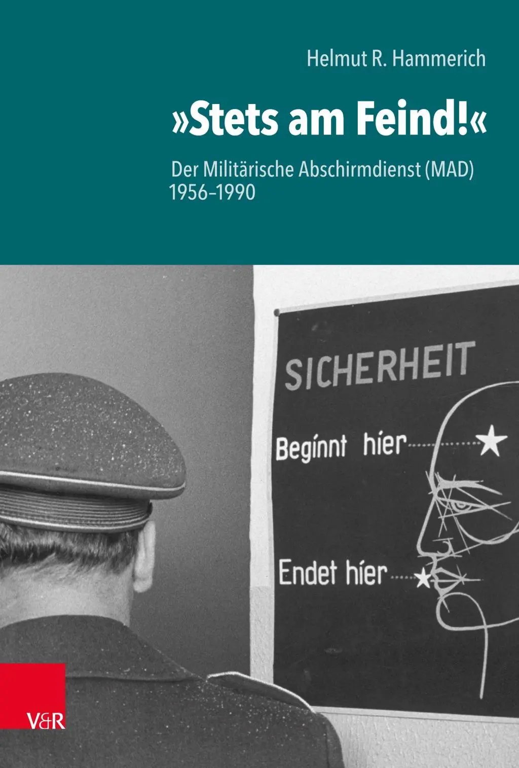 ¡Stets Am Feind! Der Militarische Abschirmdienst (Mad) 1956-1990 - Stets Am Feind!: Der Militarische Abschirmdienst (Mad) 1956-1990