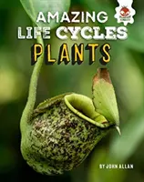 Plantas - Ciclos de vida asombrosos - Plants - Amazing Life Cycles