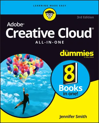 Adobe Creative Cloud Todo en Uno para Dummies - Adobe Creative Cloud All-In-One for Dummies