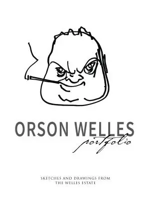 Cartera de Orson Welles: bocetos y dibujos del patrimonio de Welles - Orson Welles Portfolio: Sketches and Drawings from the Welles Estate