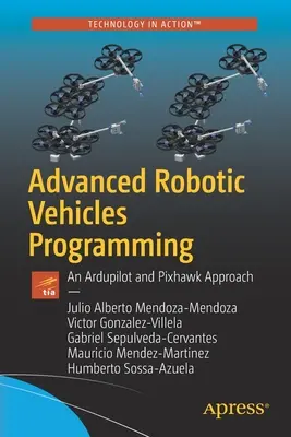 Programación avanzada de vehículos robóticos: Un enfoque de Ardupilot y Pixhawk - Advanced Robotic Vehicles Programming: An Ardupilot and Pixhawk Approach