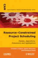 Programación de proyectos con recursos limitados: Modelos, algoritmos, extensiones y aplicaciones - Resource-Constrained Project Scheduling: Models, Algorithms, Extensions and Applications