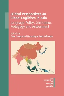Perspectivas críticas sobre el inglés global en Asia: Política lingüística, planes de estudios, pedagogía y evaluación - Critical Perspectives on Global Englishes in Asia: Language Policy, Curriculum, Pedagogy and Assessment