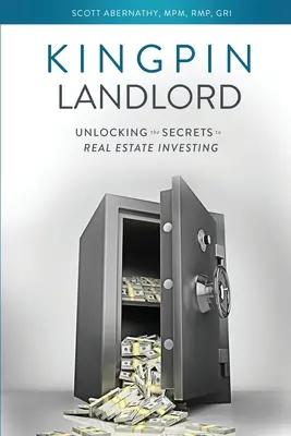 Kingpin Landlord: Desvelando los secretos de la inversión inmobiliaria - Kingpin Landlord: Unlocking the Secrets to Real Estate Investing