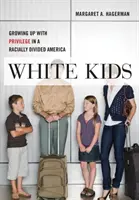 White Kids: Crecer con privilegios en un país dividido racialmente - White Kids: Growing Up with Privilege in a Racially Divided America