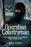 Operación Countryman: la defectuosa investigación sobre la corrupción en la policía londinense - Operation Countryman: The Flawed Enquiry Into London Police Corruption