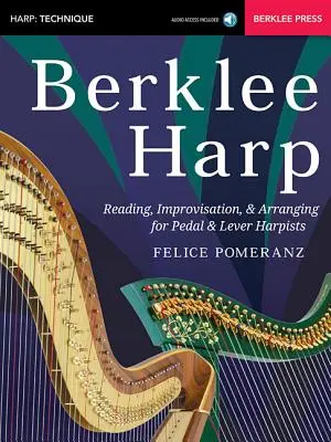 Berklee Harp: Lectura, improvisación y arreglos para arpistas de pedal y palanca - Berklee Harp: Reading, Improvisation, & Arranging for Pedal & Lever Harpists