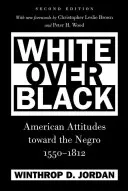 White Over Black: Actitudes americanas hacia el negro, 1550-1812 - White Over Black: American Attitudes toward the Negro, 1550-1812