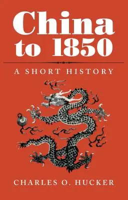 China hasta 1850: Breve historia - China to 1850: A Short History