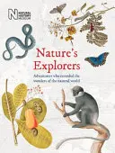 Exploradores de la naturaleza: Aventureros que registraron las maravillas del mundo natural - Nature's Explorers: Adventurers Who Recorded the Wonders of the Natural World