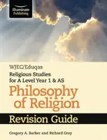 WJEC/Eduqas Religious Studies for A Level Year 1 & AS - Philosophy of Religion Revision Guide (en inglés) - WJEC/Eduqas Religious Studies for A Level Year 1 & AS - Philosophy of Religion Revision Guide