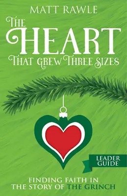 Guía para el líder de El corazón que creció tres tallas: Encontrar la fe en la historia del Grinch - The Heart That Grew Three Sizes Leader Guide: Finding Faith in the Story of the Grinch