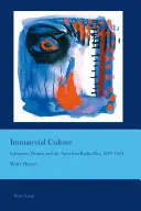 Cultura inmaterial: la literatura, el teatro y la obra radiofónica estadounidense, 1929-1954 - Immaterial Culture; Literature, Drama and the American Radio Play, 1929-1954