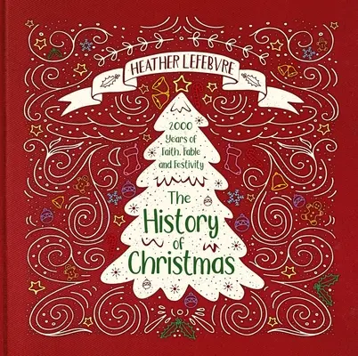 Historia de la Navidad: 2.000 años de fe, fábula y festividad - The History of Christmas: 2,000 Years of Faith, Fable, and Festivity