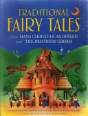 Cuentos de hadas tradicionales de Hans Christian Andersen y los hermanos Grimm: Más de 20 aventuras clásicas de los maestros cuentacuentos - Traditional Fairy Tales from Hans Christian Andersen and the Brothers Grimm: Over 20 Classic Adventures by the Master Storytellers