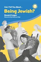 ¿Puedo hablarte de ser judío? Una introducción útil para todos - Can I Tell You about Being Jewish?: A Helpful Introduction for Everyone