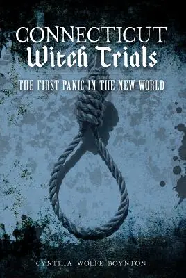 Los juicios de las brujas de Connecticut: El primer pánico en el Nuevo Mundo - Connecticut Witch Trials: The First Panic in the New World