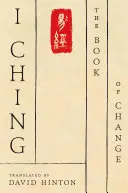 I Ching: El libro del cambio: Una nueva traducción - I Ching: The Book of Change: A New Translation