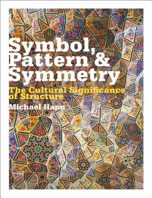Símbolo, patrón y simetría: El significado cultural de la estructura - Symbol, Pattern and Symmetry: The Cultural Significance of Structure