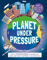 Planeta bajo presión - ¿Cómo está cambiando el mundo la globalización? - Planet Under Pressure - How is globalisation changing the world?