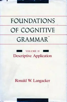 Fundamentos de la gramática cognitiva: Volumen II: Aplicación descriptiva - Foundations of Cognitive Grammar: Volume II: Descriptive Application
