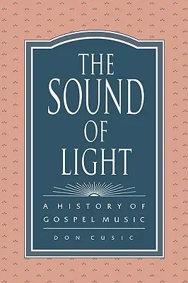 El sonido de la luz: Historia de la música gospel - The Sound of Light: A History of Gospel Music