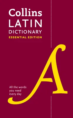 Diccionario esencial de latín - Todas las palabras que necesita cada día - Latin Essential Dictionary - All the Words You Need, Every Day