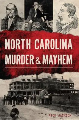 Asesinato y caos en Carolina del Norte - North Carolina Murder & Mayhem