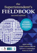 El libro de campo del superintendente: Una guía para líderes del aprendizaje - The Superintendent′s Fieldbook: A Guide for Leaders of Learning