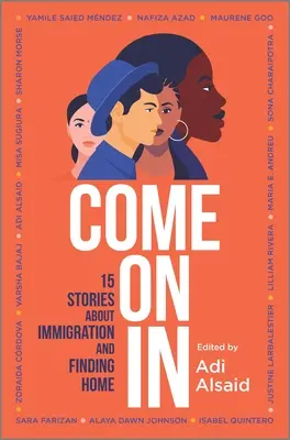 Entra 15 historias sobre la inmigración y la búsqueda del hogar - Come on in: 15 Stories about Immigration and Finding Home