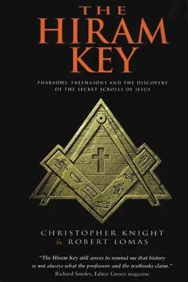 La llave de Hiram: Faraones, masonería y el descubrimiento de los rollos secretos de Jesús - The Hiram Key: Pharaohs, Freemasonry, and the Discovery of the Secret Scrolls of Jesus