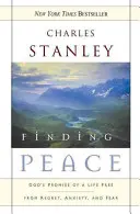 Encontrar la paz: La promesa de Dios de una vida libre de remordimientos, ansiedad y temor - Finding Peace: God's Promise of a Life Free from Regret, Anxiety, and Fear