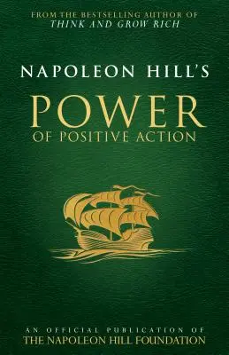 El poder de la acción positiva de Napoleón Hill - Napoleon Hill's Power of Positive Action