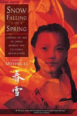 Cae la nieve en primavera: La mayoría de edad en China durante la Revolución Cultural - Snow Falling in Spring: Coming of Age in China During the Cultural Revolution