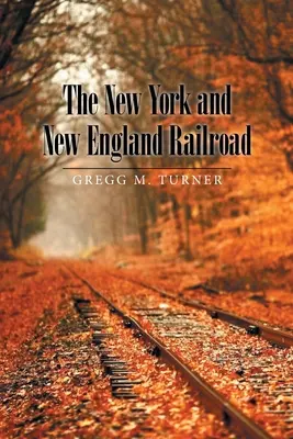 El ferrocarril de Nueva York y Nueva Inglaterra - The New York and New England Railroad