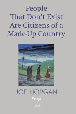 La gente que no existe es ciudadana de un país inventado - People That Don't Exist Are Citizens of A Made Up Country