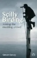 Scilly Birding - Unirse a la multitud enloquecida - Scilly Birding - Joining the Madding Crowd