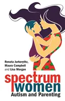 Spectrum Women--Autism and Parenting (Mujeres con espectro autista y crianza de los hijos) - Spectrum Women--Autism and Parenting