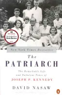 El Patriarca: La notable vida y turbulentos tiempos de Joseph P. Kennedy - The Patriarch: The Remarkable Life and Turbulent Times of Joseph P. Kennedy