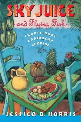 Zumo del cielo y peces voladores: sabores de un continente - Sky Juice and Flying Fish: Tastes of a Continent