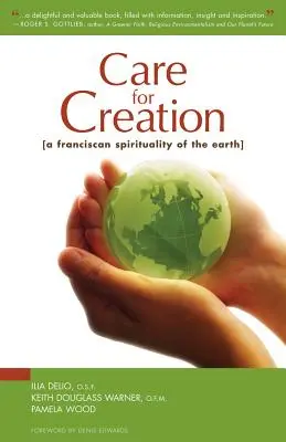 El cuidado de la creación: Una espiritualidad franciscana de la tierra - Care for Creation: A Franciscan Spirituality of the Earth