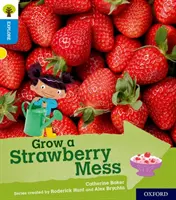 Oxford Reading Tree Explora con Biff, Chip y Kipper: Oxford Nivel 3: El Lío de las Fresas - Oxford Reading Tree Explore with Biff, Chip and Kipper: Oxford Level 3: Grow a Strawberry Mess