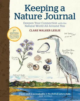 Diario de la naturaleza, 3.ª edición: Profundiza tu conexión con el mundo natural que te rodea - Keeping a Nature Journal, 3rd Edition: Deepen Your Connection with the Natural World All Around You