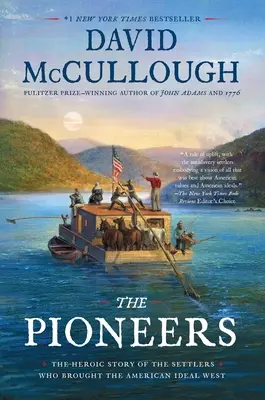 Los pioneros: La heroica historia de los colonos que llevaron el ideal americano al Oeste - The Pioneers: The Heroic Story of the Settlers Who Brought the American Ideal West