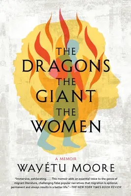 Los dragones, el gigante, las mujeres: Un libro de memorias - The Dragons, the Giant, the Women: A Memoir