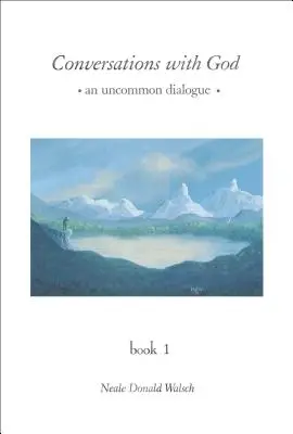 Conversaciones con Dios: Un diálogo poco común, Libro 1 - Conversations with God: An Uncommon Dialogue, Book 1