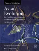 Evolución aviar: El registro fósil de las aves y su significado paleobiológico - Avian Evolution: The Fossil Record of Birds and Its Paleobiological Significance