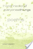 Esta conexión de todos con los pulmones, 15: Poemas - This Connection of Everyone with Lungs, 15: Poems