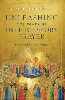 Liberar el poder de la oración intercesora - Unleashing the Power of Intercessory Prayer