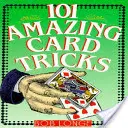101 asombrosos trucos de cartas - 101 Amazing Card Tricks